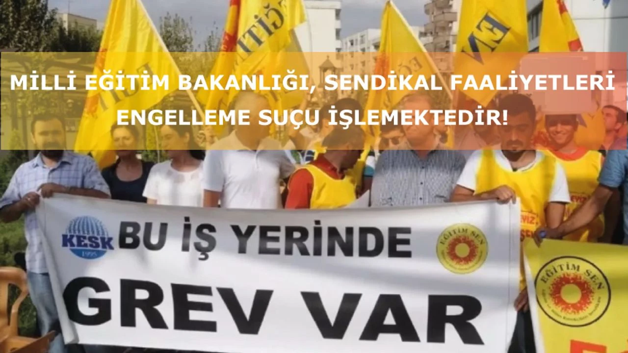 MEB Sendikal Faaliyeti Engelleme Suçu İşlemektedir!